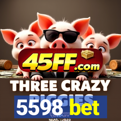 5598 bet